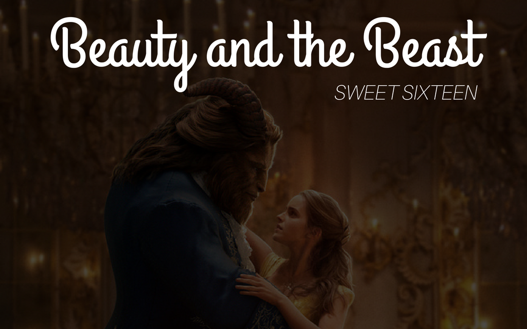 Sweet Sixteen: Beauty and The Beast
